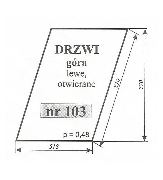 SZYBA 103 DRZWI GÓRA LEWE C360 LUBSKO OTWIERANE