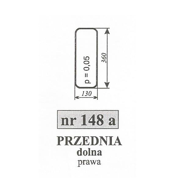 SZYBA 148A PRZÓD DÓŁ PRAWA C360 RAMKA RURA KWADRATOWA