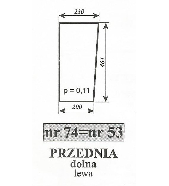SZYBA 53=74 PRZÓD DÓŁ LEWA MF 255 LUBSKO CHEŁMŻA